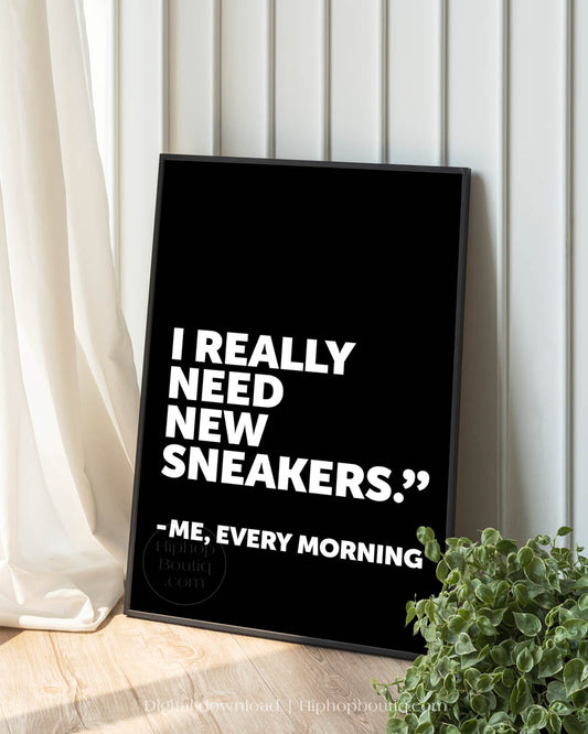 I Really Need New Sneakers Poster
