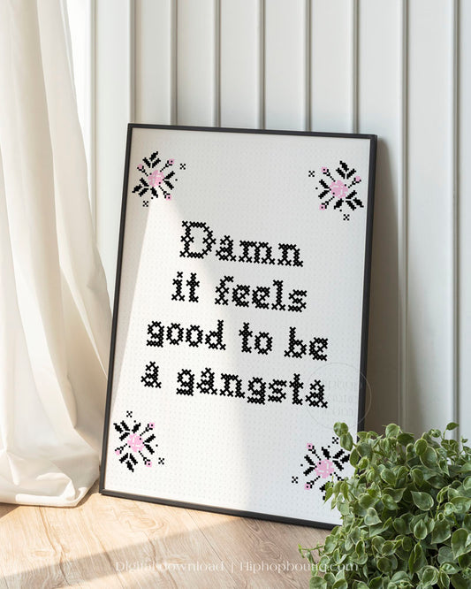 Damn it feels good to be a gangsta | Funny rap lyrics cross stitch | Hip hop bathroom sign - HiphopBoutiq