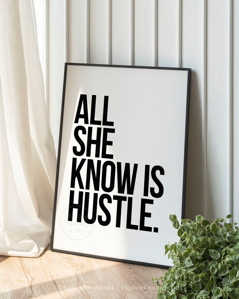 All she know is hustle | Boss babe quote text poster