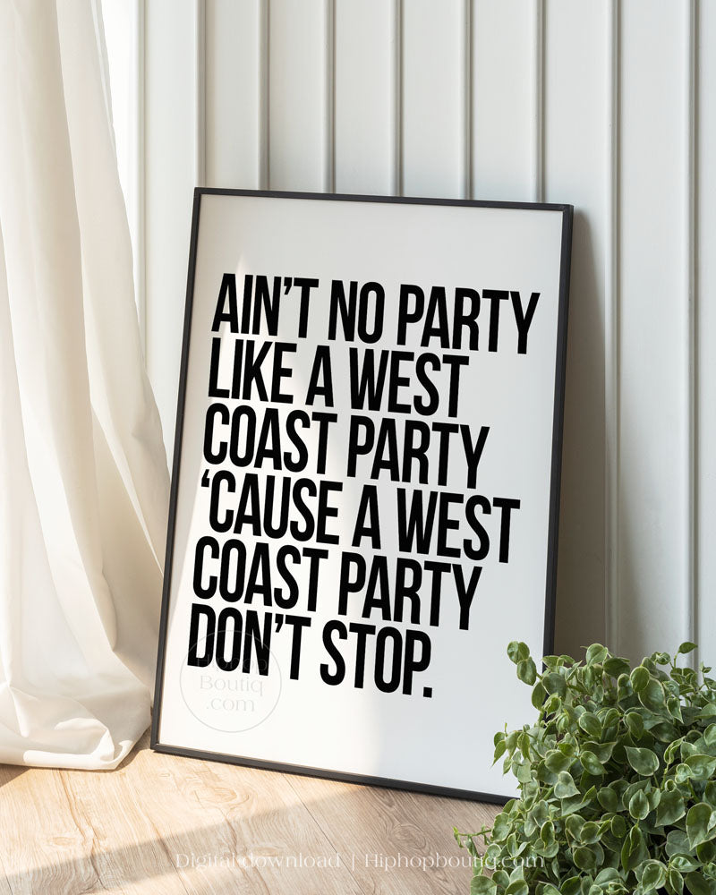 Ain't no party like a west coast party poster | 90s old school hip hop lyrics art - HiphopBoutiq