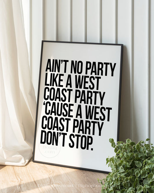Ain't no party like a west coast party poster | 90s old school hip hop lyrics art - HiphopBoutiq