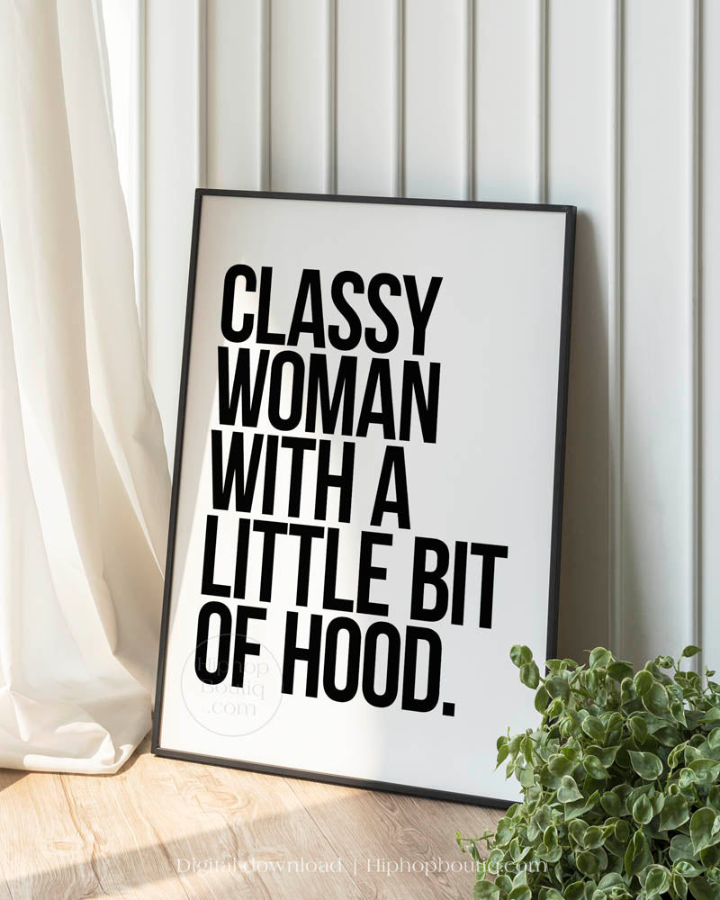 Classy woman with a little bit of hood | Boss babe quote wall art