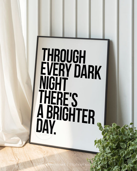 Through every dark night there's a brighter day quote | Old school hip hop lyrics wall art | 90s rap lyrics - HiphopBoutiq