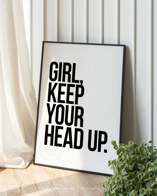 Girl, keep your head up poster | 90s Old school hip hop lyrics wall art - HiphopBoutiq