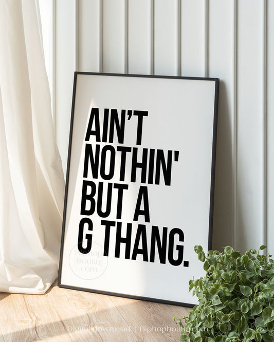 Ain't nuthin' but a G thang poster | 90s Old school hip hop lyrics wall art - HiphopBoutiq