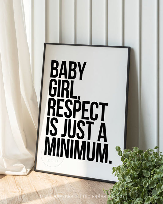 Baby Girl Respect Is Just a Minimum Poster