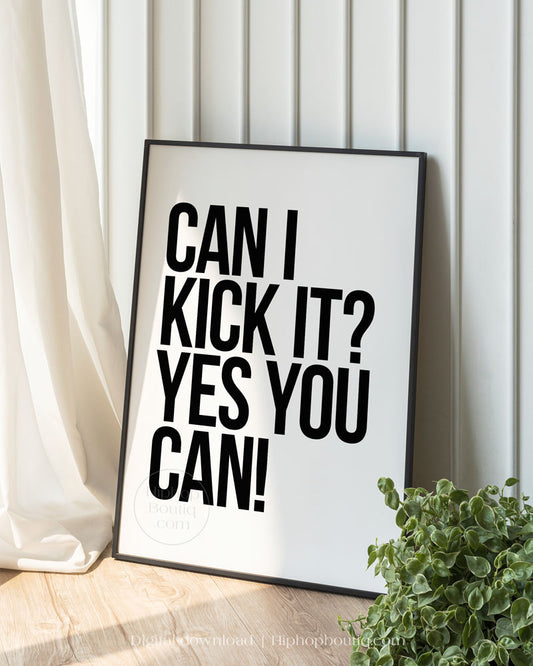 Can I kick it, yes you can poster | 90s Old school hip hop lyrics wall art - HiphopBoutiq