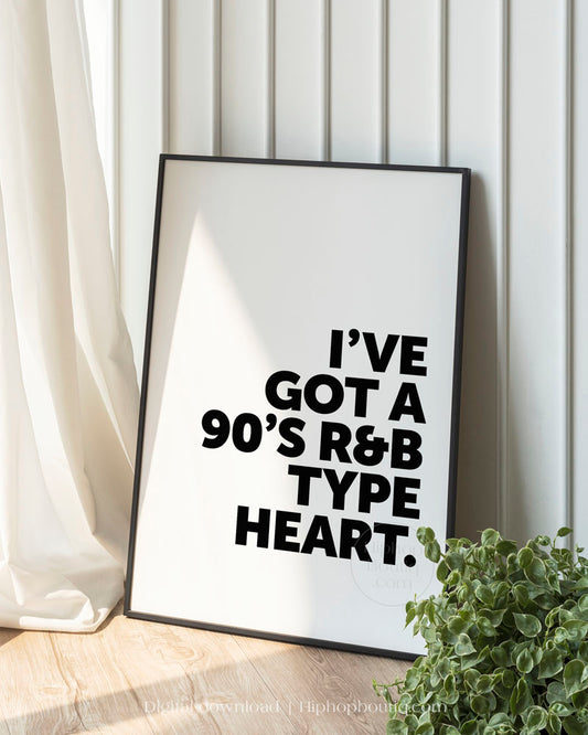 I've Got a 90s R&B Type Heart Typography Poster