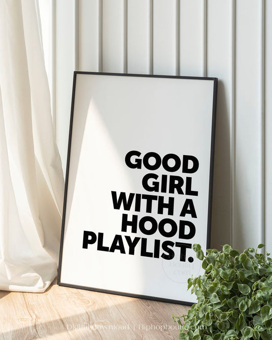 Good girl with a hood playlist | Funny inspirational rap quote | Gangsta quotes about life - HiphopBoutiq