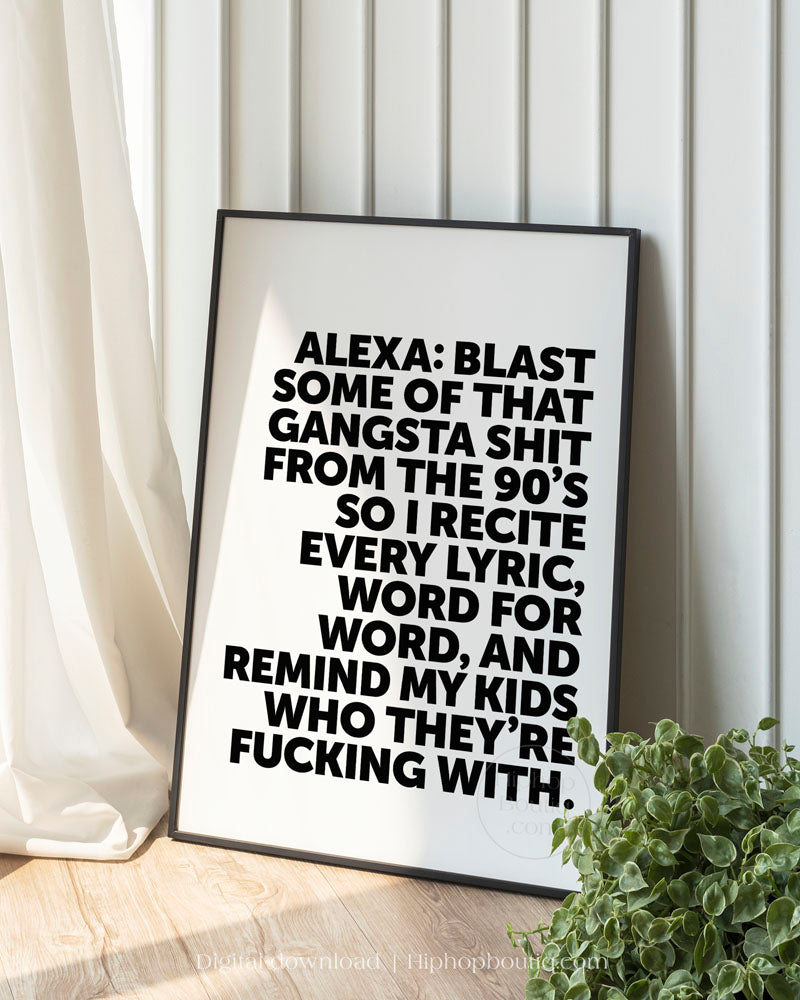 Alexa Blast Some of That Gangsta Shit Poster