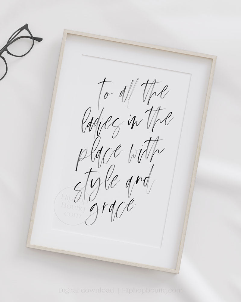 To all the ladies in the place with style and grace sign | 90s hip hop themed bedroom decor poster - HiphopBoutiq