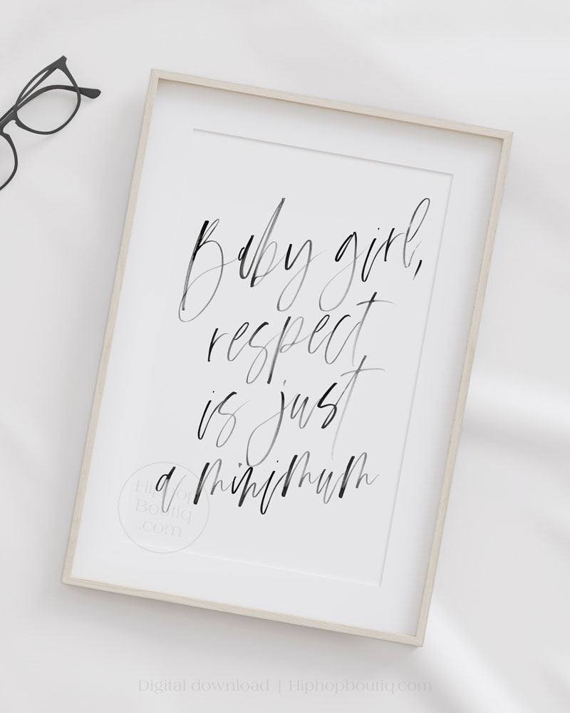 Baby girl respect is just a minimum | Hip hop themed wall decor for bedroom