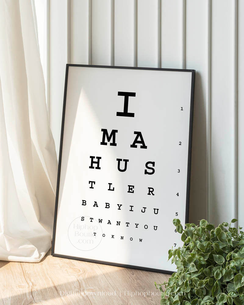 I'm a hustler baby poster | Hip hop office decor | Eye test chart - HiphopBoutiq