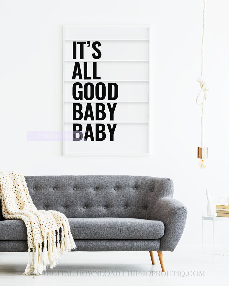 It's all good baby baby | 90s old school hip hop lyrics poster
