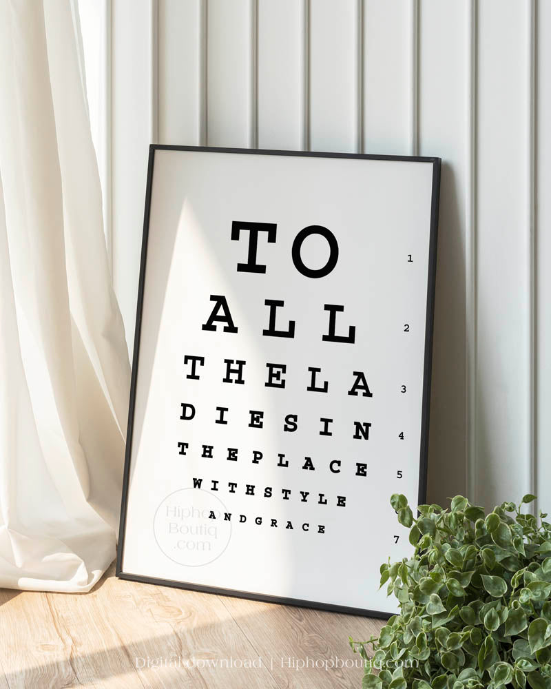 To all the ladies in the place with style and grace sign | Hip hop office decor poster | Eye test chart - HiphopBoutiq