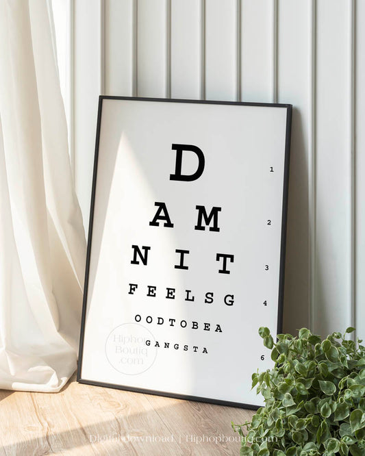 Damn it feels good to be a gangsta poster | Hip hop office decor | Eye test chart for office - HiphopBoutiq