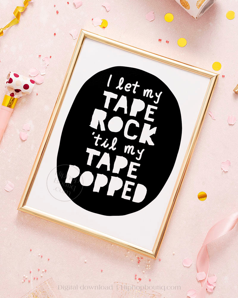 I Let My Tape Rock Birthday Sign