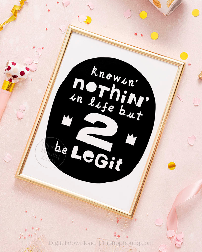 Knowin nothin in life but 2 be legit hip hop party | Two legit 2 quit birthday decor - HiphopBoutiq