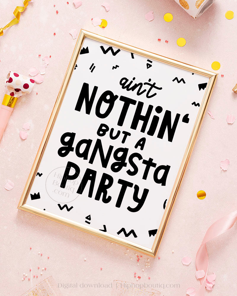 Nothing But a Gangsta Party Hip Hop Birthday Sign