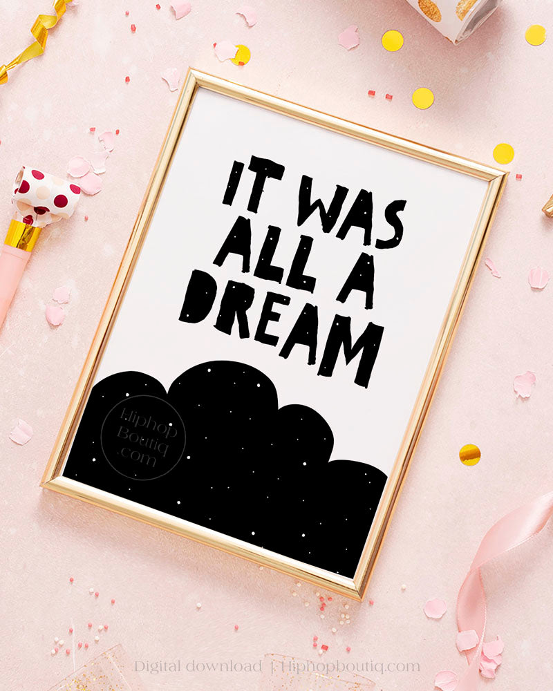 It Was All a Dream 90s Hip Hop Party Sign