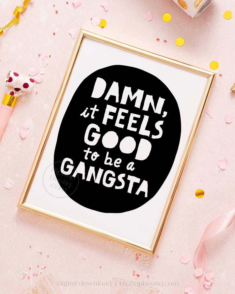 Damn it Feels Good to Be a Gangsta Party Sign