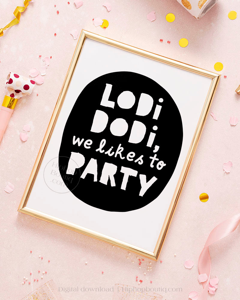 Lodi Dodi We Like to Party Kids Birthday Sign