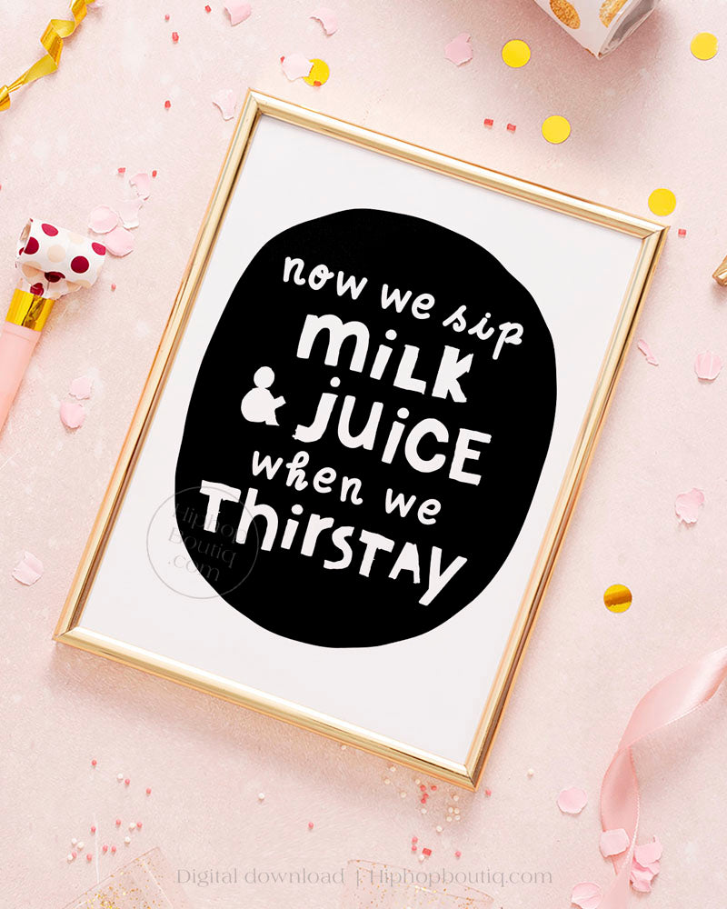 We Sip Milk And Juice Birthday Sign