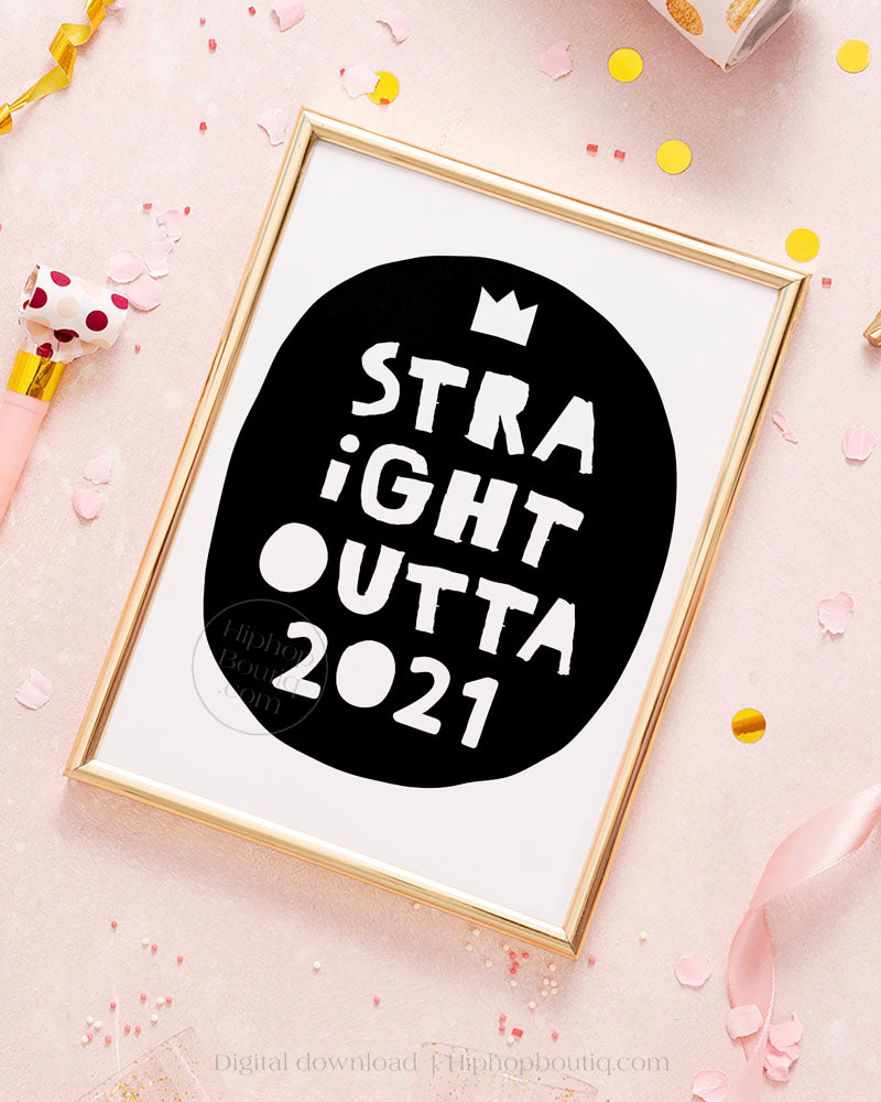 Straight Outta 2021 Birthday Sign