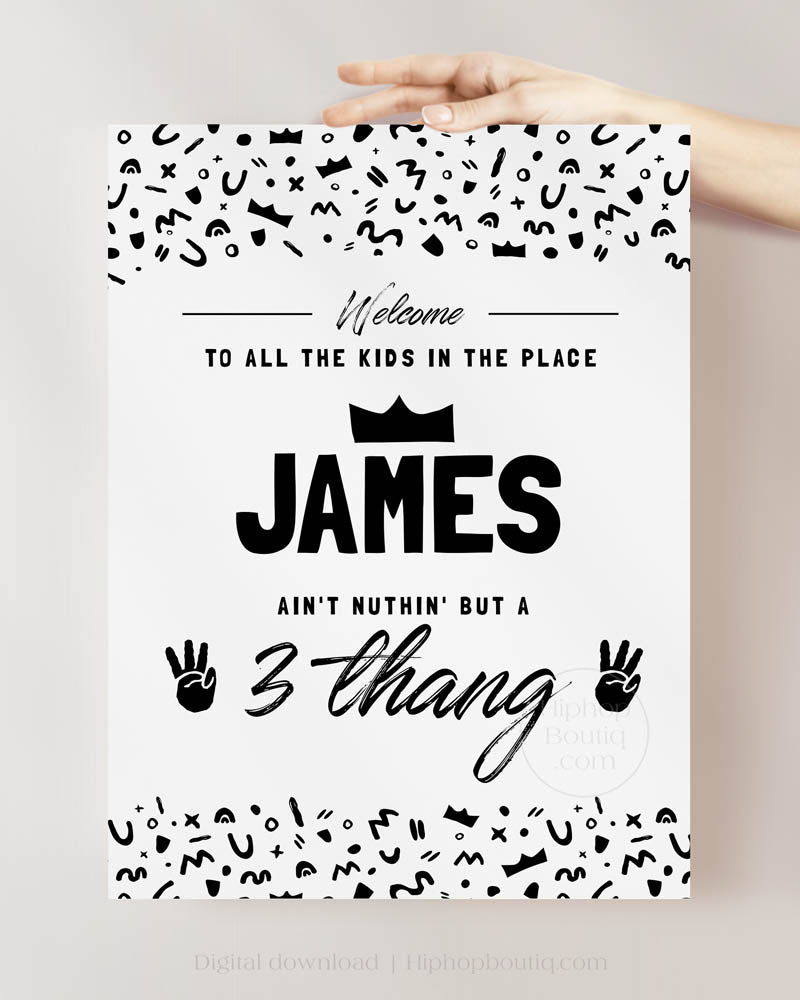 Welcome Sign for Ain't Nothing But a Three Thang Birthday