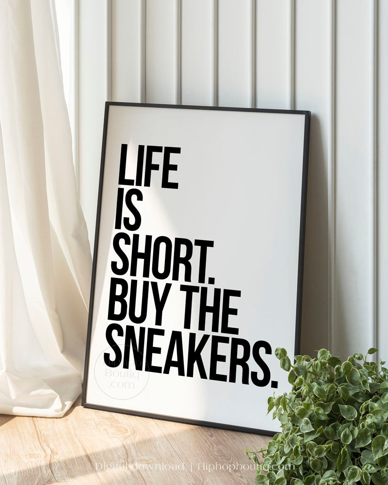 Life is Short Buy The Sneakers Poster