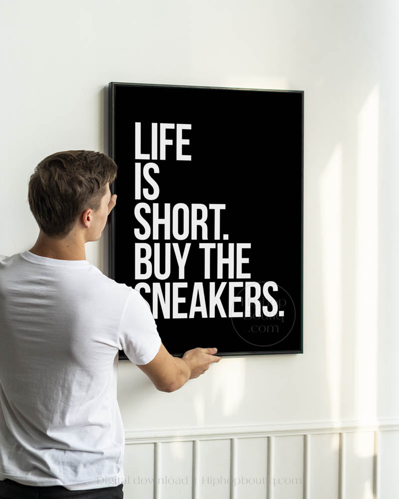 Life Is Short Buy The Sneakers Poster Black
