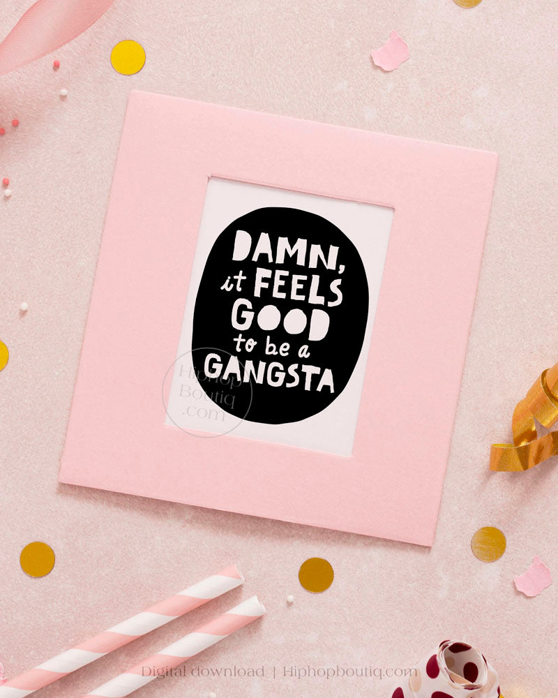 Damn it Feels Good to Be a Gangsta Party Sign