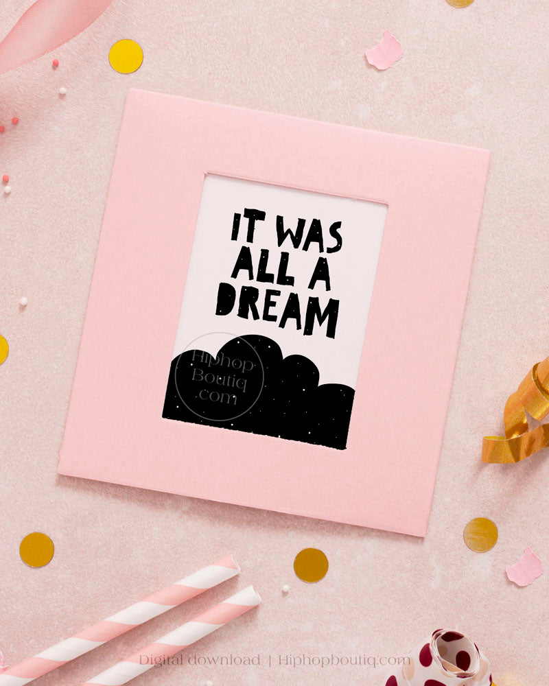 It Was All a Dream 90s Hip Hop Party Sign