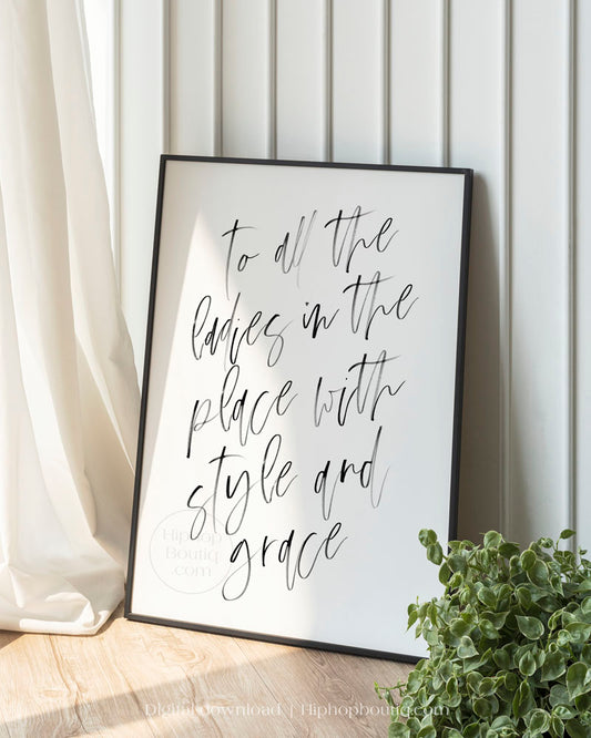 To all the ladies in the place with style and grace sign | 90s hip hop themed bedroom decor poster - HiphopBoutiq