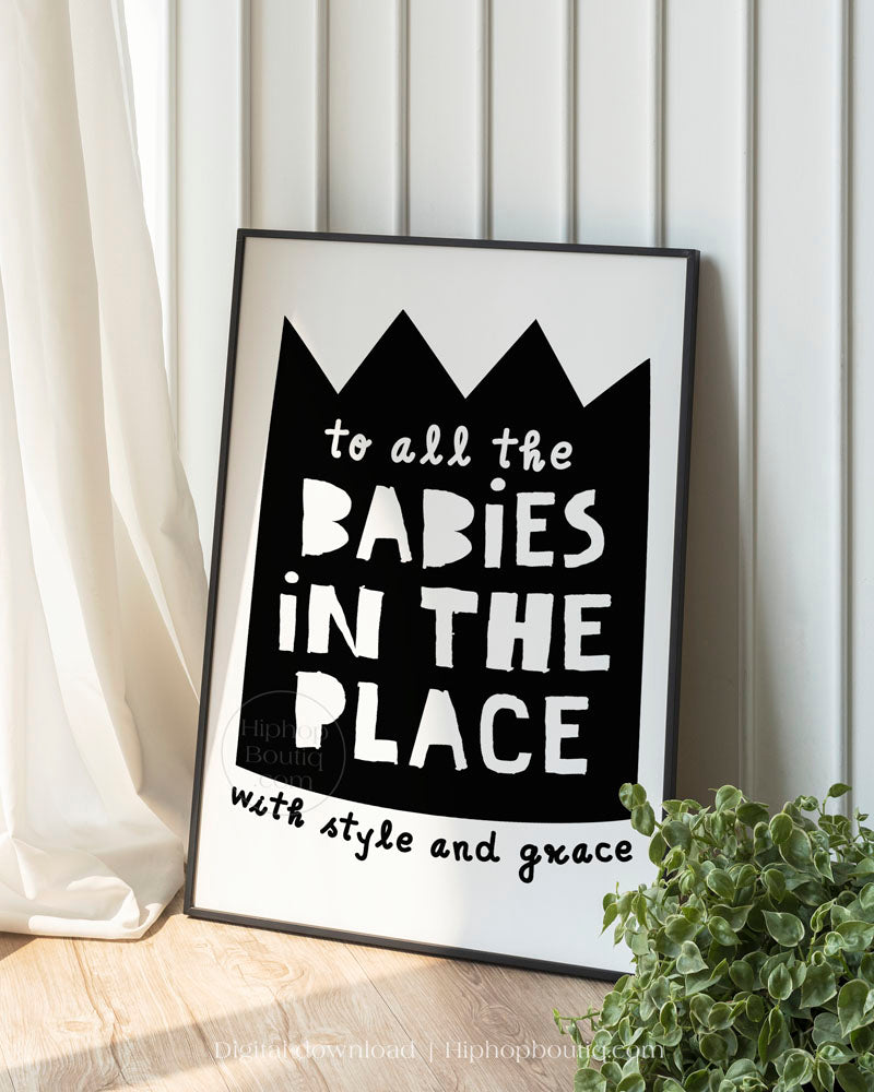 To all the babies in the place | Hip hop themed nursery wall art | baby room decor - HiphopBoutiq
