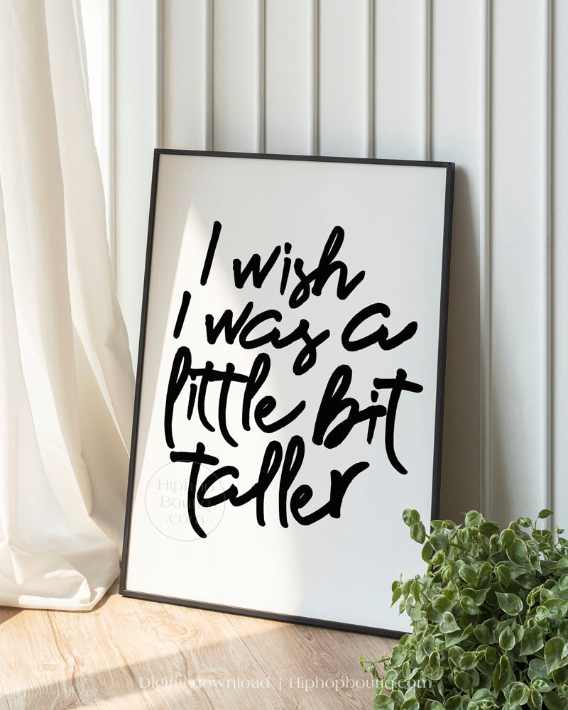Hip hop nursery decor | I wish I was a little bit taller | Hip hop themed nursery poster - HiphopBoutiq