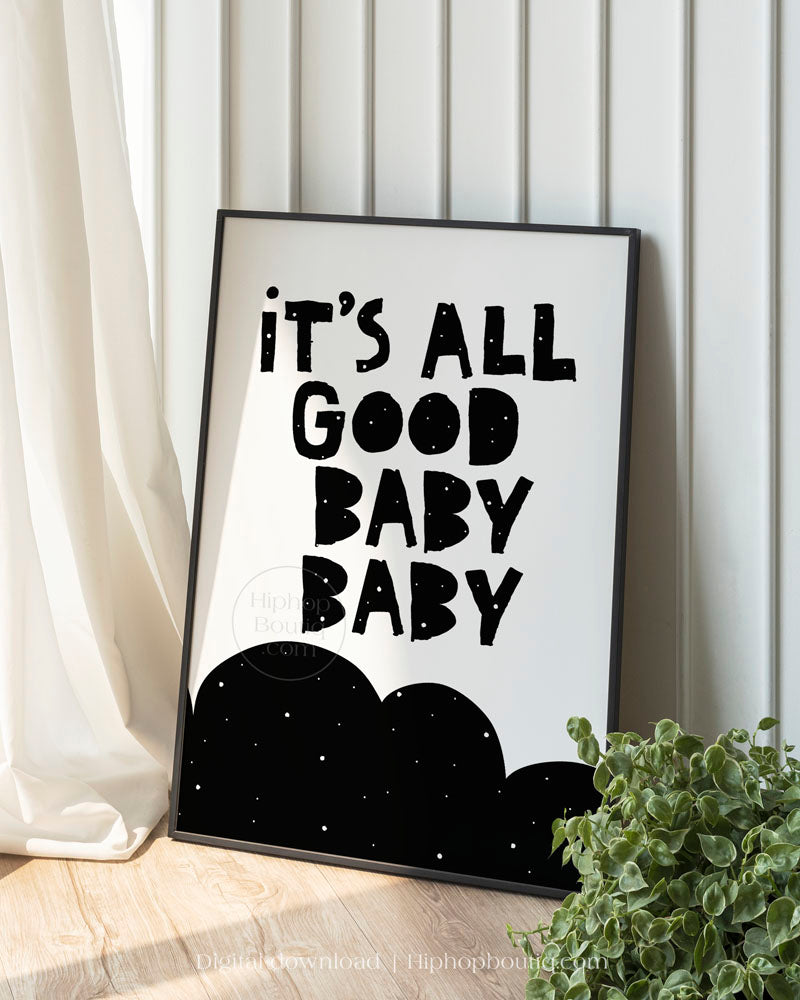 It's all good baby baby sign | Hip hop themed nursery wall art | Baby room decor poster - HiphopBoutiq