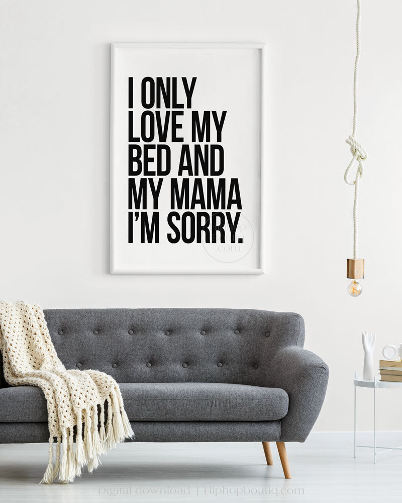 I Only Love My Bed And My Mama Poster