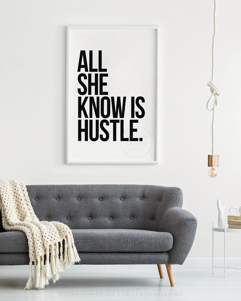 All She Know Is Hustle Typography Poster