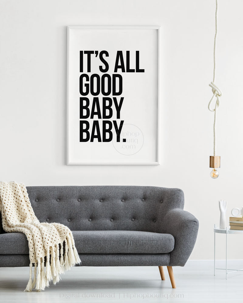 It's all good baby baby poster | 90s Old school hip hop lyrics wall art - HiphopBoutiq