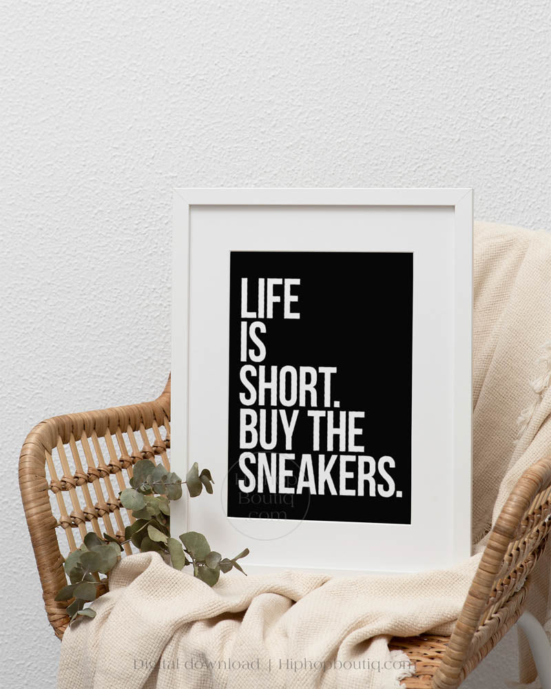 Life Is Short Buy The Sneakers Poster Black