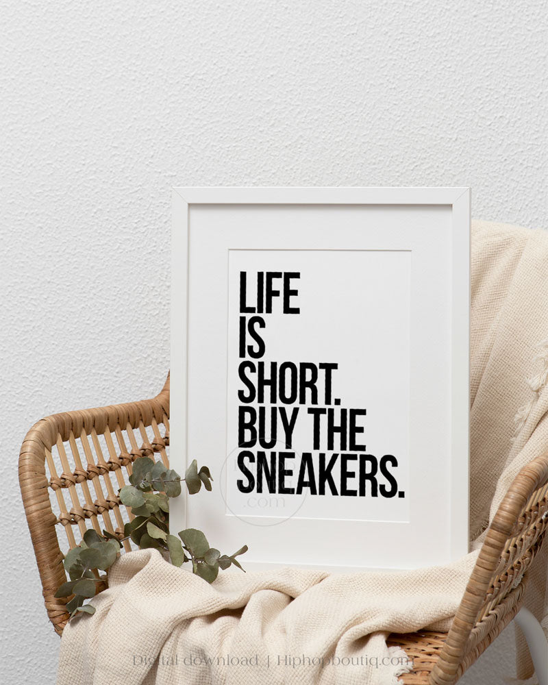 Life is Short Buy The Sneakers Poster