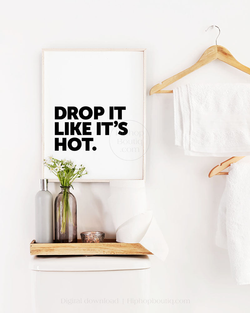 Drop it like it's hot bathroom sign | Old school hip hop bathroom decor - HiphopBoutiq
