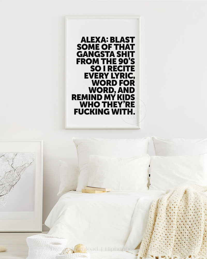 Alexa Blast Some of That Gangsta Shit Poster