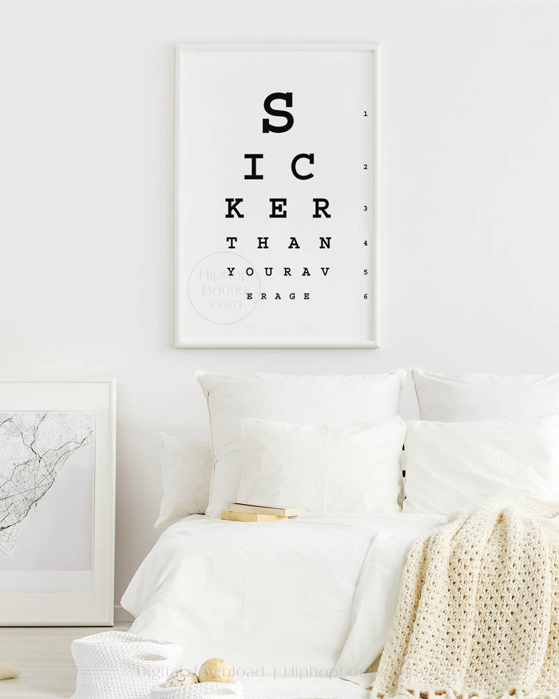 Sicker than your average sign | Hip hop office decor poster | Eye test chart - HiphopBoutiq
