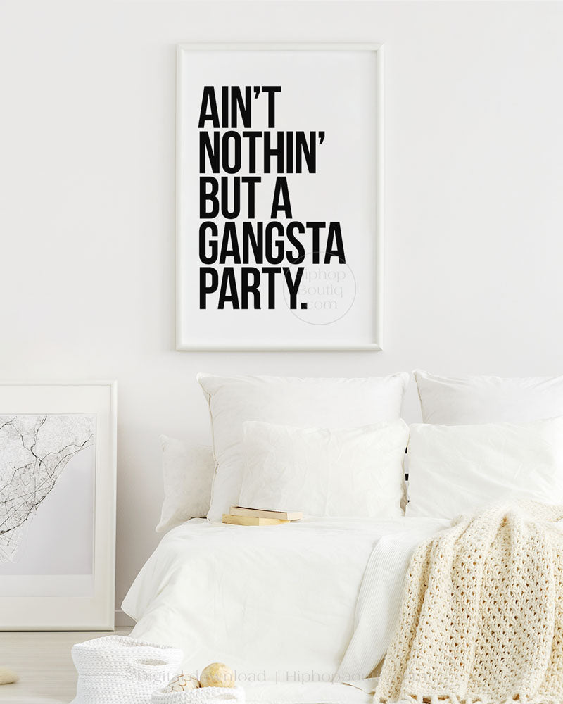 Ain't nothin' but a gangsta party poster | 90s hip hop lyrics wall art - HiphopBoutiq