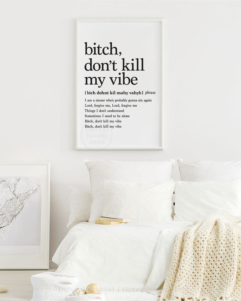 Bitch, don't kill my vibe poster | Hip hop wall art for office space | Hip hop definition - HiphopBoutiq