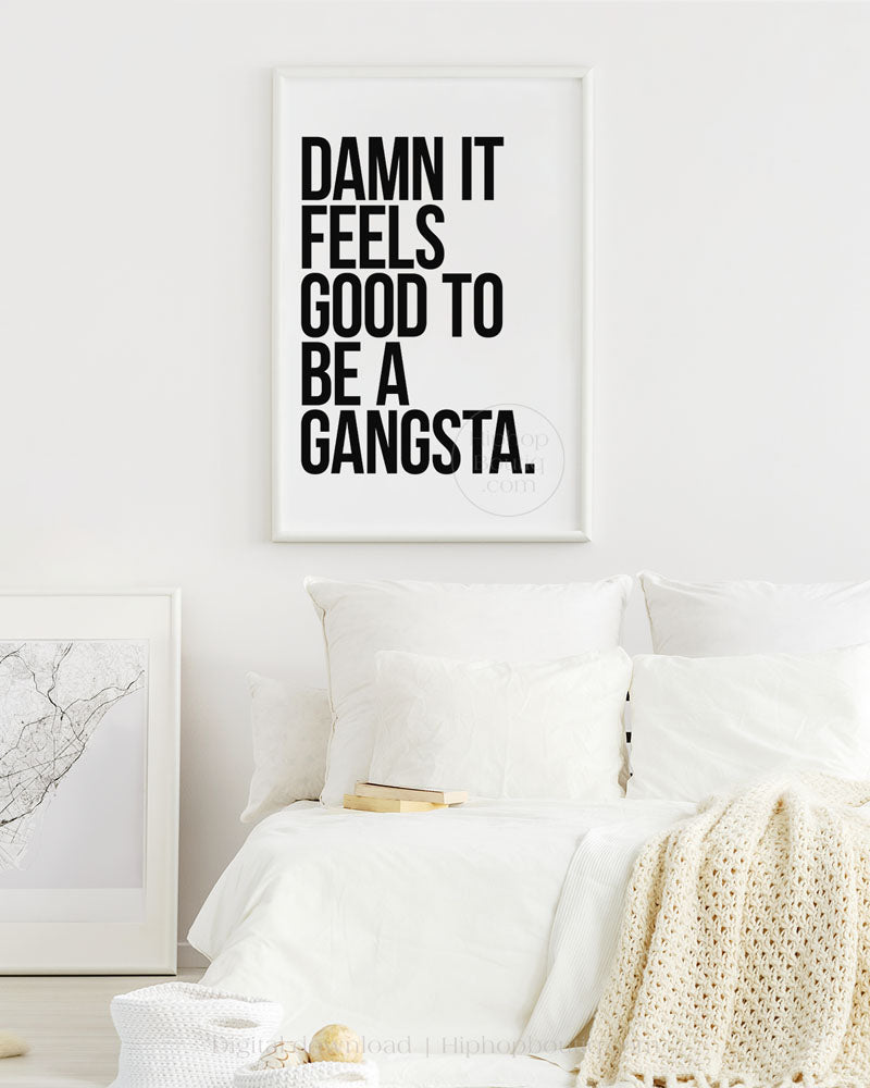 Damn It Feels Good To Be a Gangsta Poster