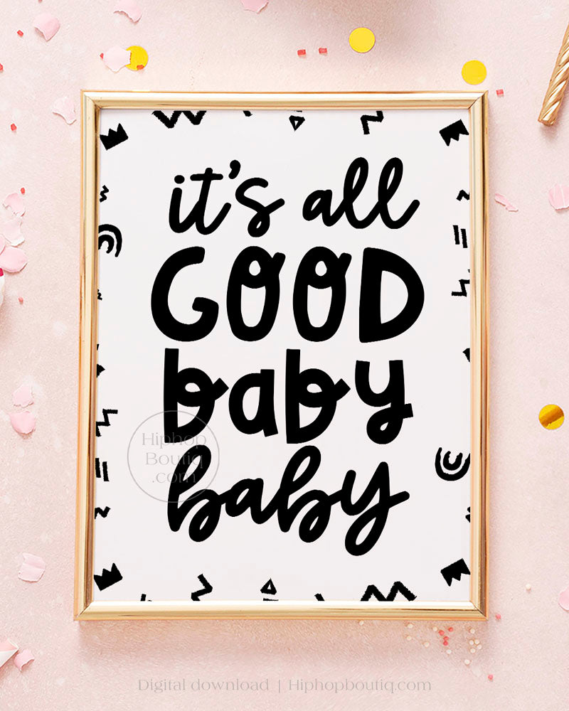 It's All Good Baby Baby Party Sign