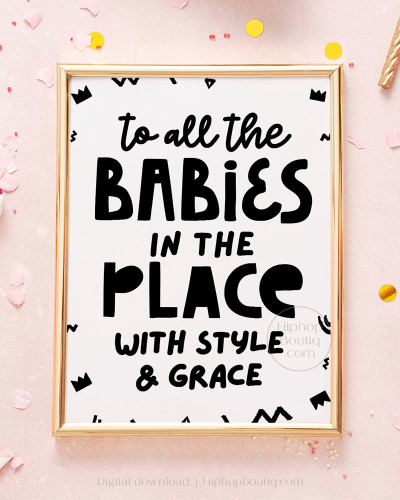 To All The Babies Hip Hop Birthday Sign